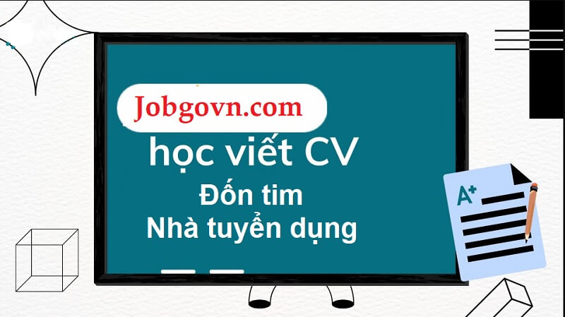 Hướng dẫn viết CV xin việc chuyên nghiệp