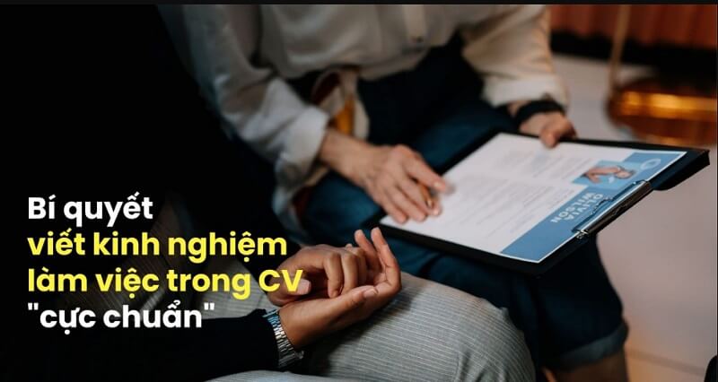 Mẹo tạo phần kinh nghiệm ấn tượng trong CV