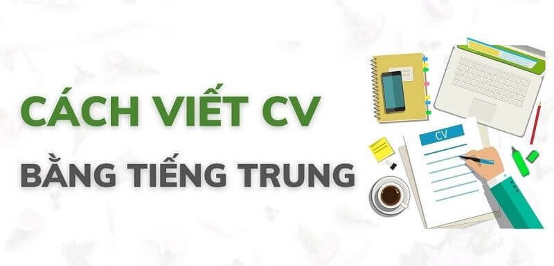 Cách viết CV xin việc bằng tiếng Trung