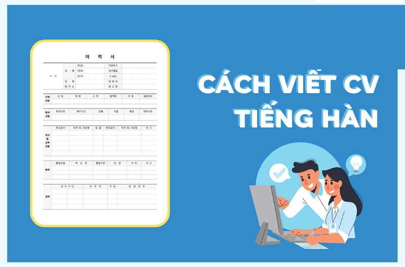 Cách viết hiệu quả CV tiếng Hàn