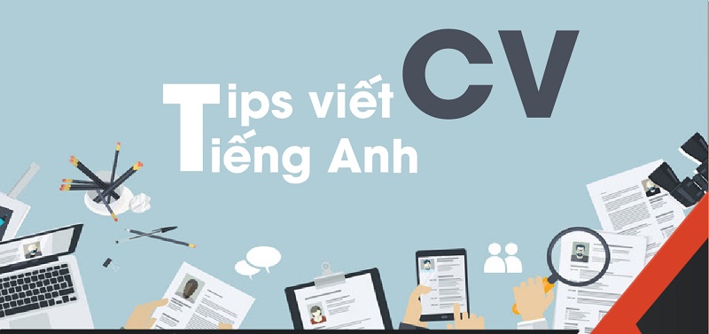 Tips tạo CV bằng tiếng Anh chất lượng, thu hút nhất