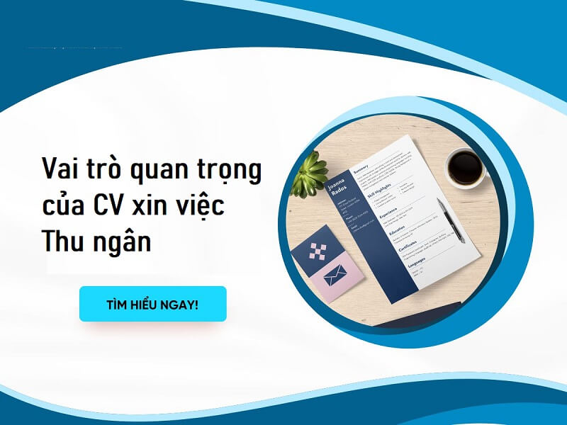 Vai trò của mẫu CV thu ngân