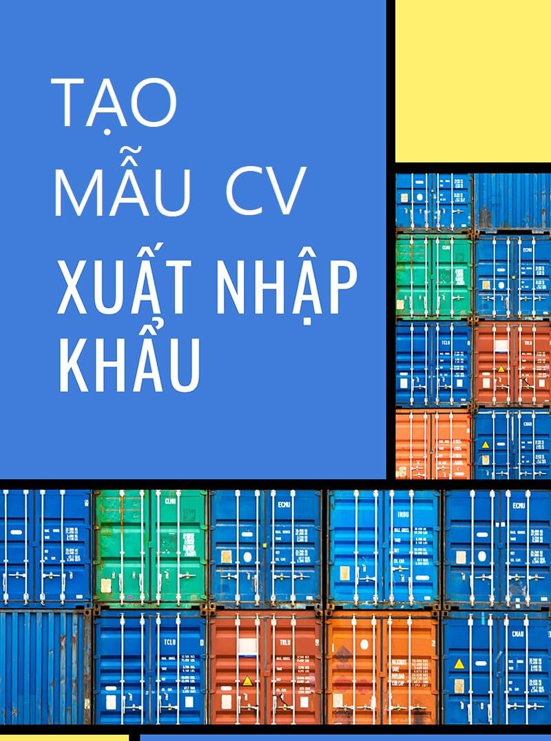 Hướng dẫn viết CV xuất nhập khẩu