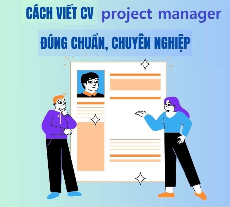 Hướng dẫn viết CV project manager