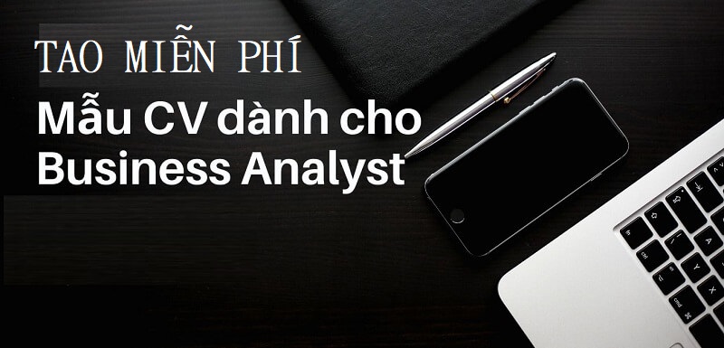 Tạo CV xin việc chuyên viên phân tích kinh doanh